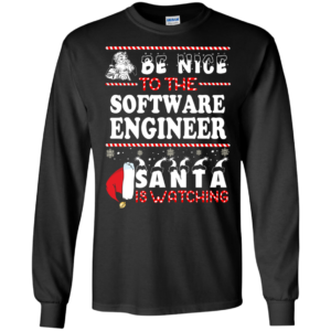 Be Nice To The Software Engineer Santa Is Watching Ugly Christmas Sweater