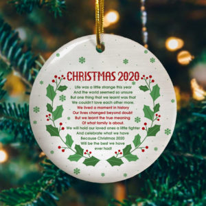 Pandemic Christmas 2020 Life Was A Little Strange This Year Quarantine Decorative Christmas Ornament – Funny Holiday Gift