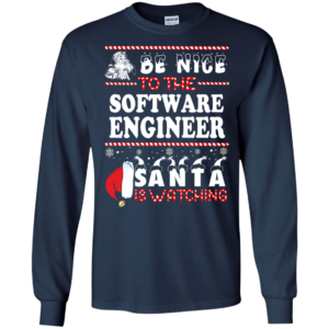 Be Nice To The Software Engineer Santa Is Watching Ugly Christmas Sweater