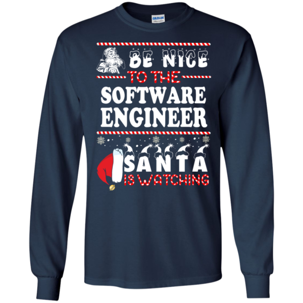 Be Nice To The Software Engineer Santa Is Watching Ugly Christmas Sweater