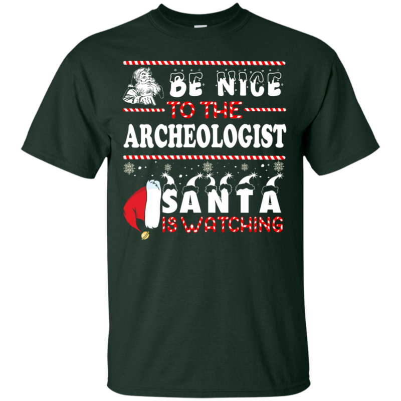 Be Nice To The Archeologist Santa Is Watching Ugly Christmas Sweater