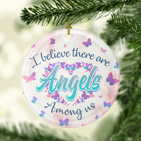 Butterfly I Believe There Are Angel Among Us Ornament - Memorial Gift Flat Circle Ornament Keepsake Ornament