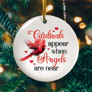 Cardinals Appear When Angels Are Near Decorative Christmas Ornament Decorative Ornament – Funny Holiday Gift
