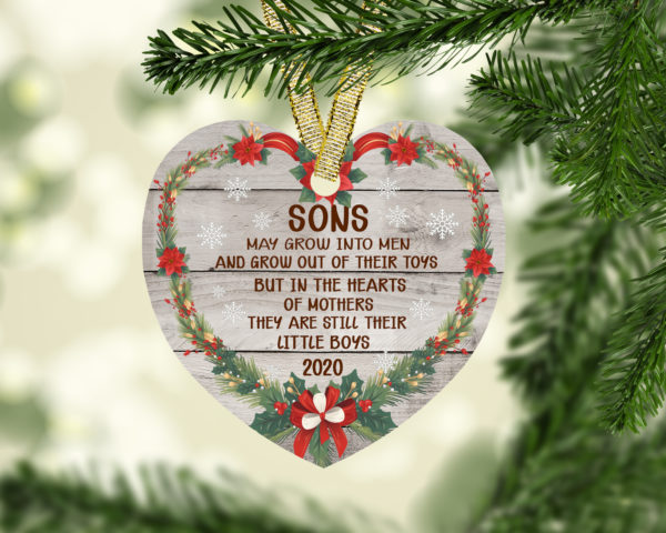 Sons Grow Into Men But In Mothers Hearts They Still Little Boys Heart Ornament Christmas Holiday Gift
