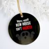 Hope Your New House Isnt Haunted Decorative Christmas Ornament - Funny Holiday Gift