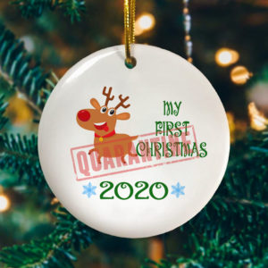 Reindeer My First Christmas Quarantine 2020 Ornament – Pandemic Decorative Christmas Ornament – Funny Holiday Gift