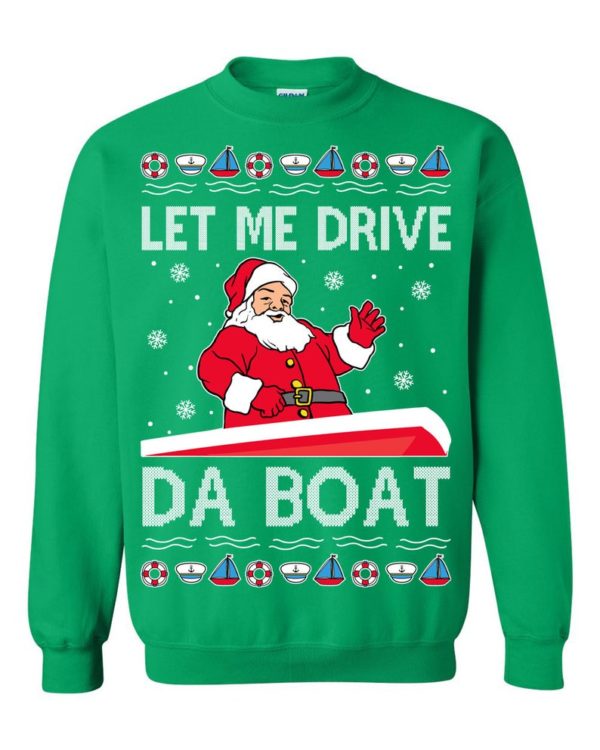 Let Me Drive Da Boat Meme Santa Ugly Christmas Sweater