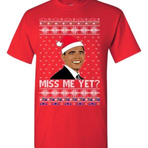 Barack Obama Miss Me Yet Ugly Christmas Sweater