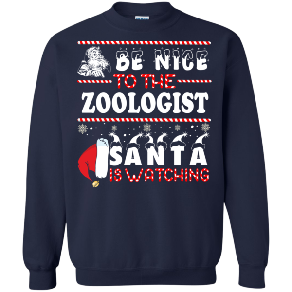 Be Nice To The Zoologist Santa Is Watching Ugly Christmas Sweater