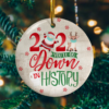 2020 Youll Go Down In History Funny Christmas Quarantined Keepsake Christmas Ornament