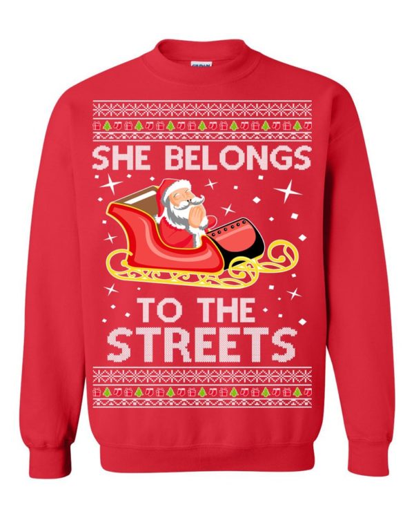 She Belongs To The Streets Meme Ugly Christmas Sweater