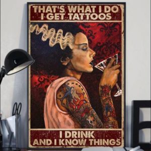 Thats What I Do I Get Tattoos I Drink And I Know Things Vintage Poster, Canvas