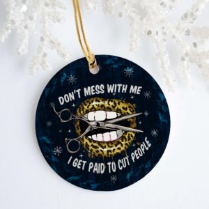 Lips Leopard I Get Paid To Cut People Circle Ornament Keepsake – Funny Barber Hair Stylist Gifts Ornament