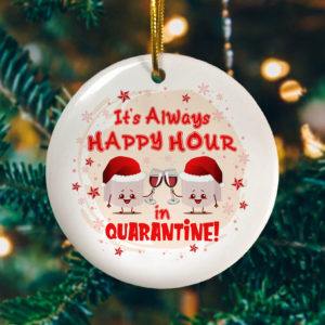 Happy Hour Quarantine-wine Christmas Ornament