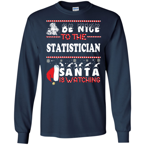 Be Nice To The Statistician Santa Is Watching Ugly Christmas Sweater