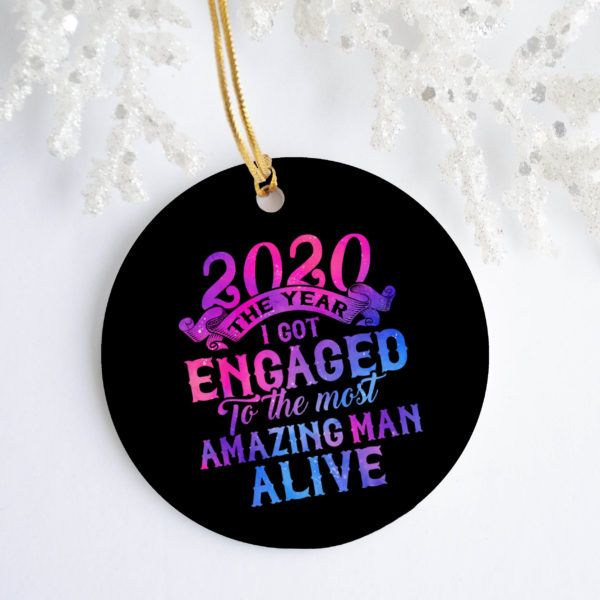 2020 The Year I Got Engaged to The Most Amazing Man Holiday Ornament – Wedding Engagement 2020 Gift Ornament