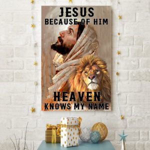 Jesus Because Of Him Heaven Knows My Name Lion Poster, Canvas