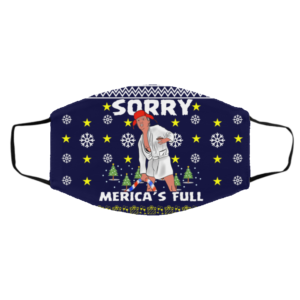 Sorry Merica’s Full – Trump Vacation Parody Ugly Christmas Face Mask