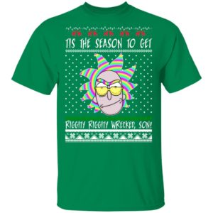 Tis the Season to Get Riggity Riggity Wrecked Son Ugly Christmas Sweater