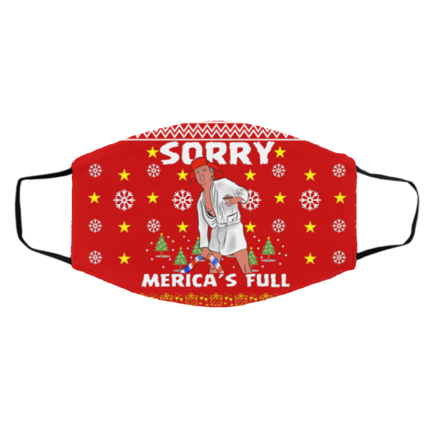 Sorry Merica’s Full – Trump Vacation Parody Ugly Christmas Face Mask