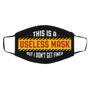 This Is A Useless Mask But I Dont Get Fined This Mask Is As Useless As Our Governor
