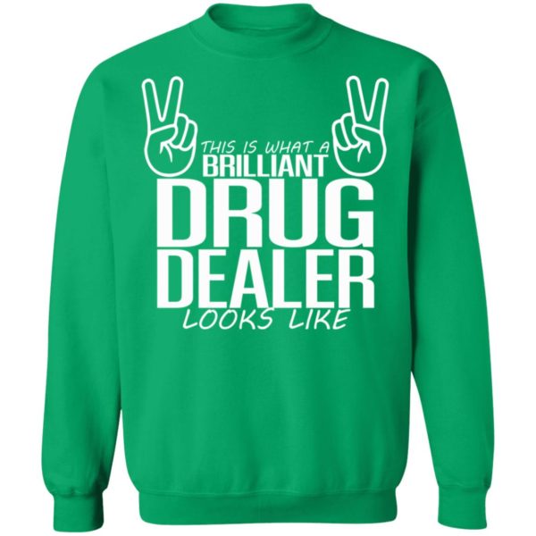 This Is What A Legal Drug Dealer Looks Like Shirt, Long Sleeve