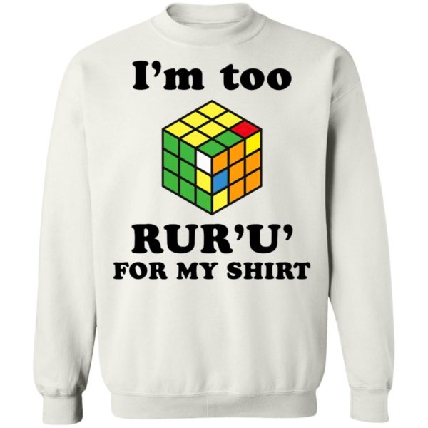 Rubik I’m Too Ruru For My Shirt, Long Sleeve