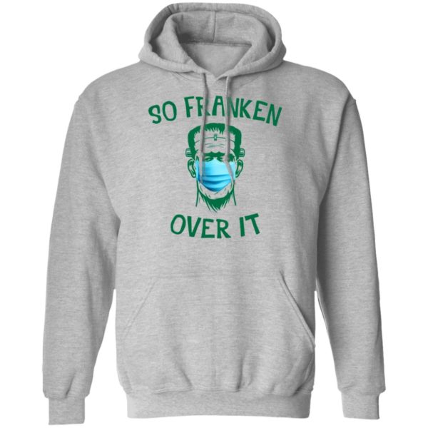 Frankenstein So Franken Over It Shirt, Long Sleeve