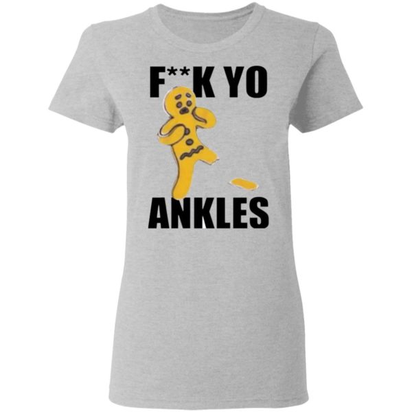 Fuck Yo Ankles 2020 shirt, long sleeve