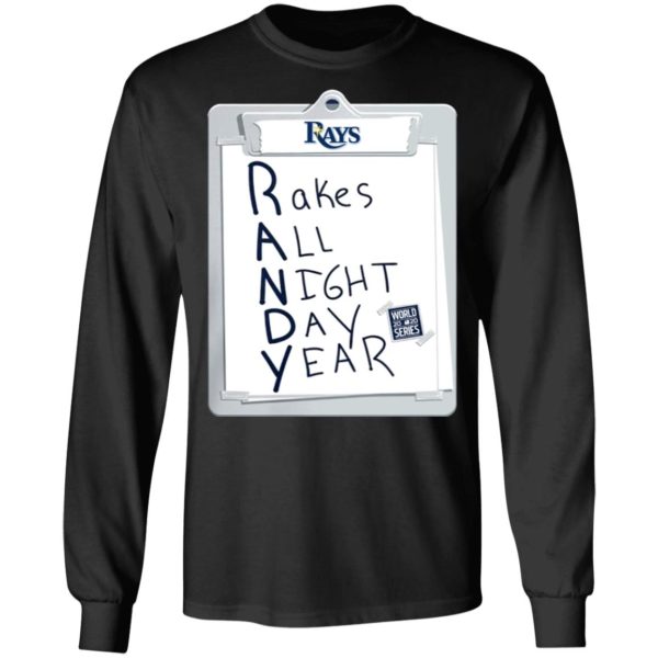 Tampa Bay Rays Randy Rakes All Night Day Year Shirt