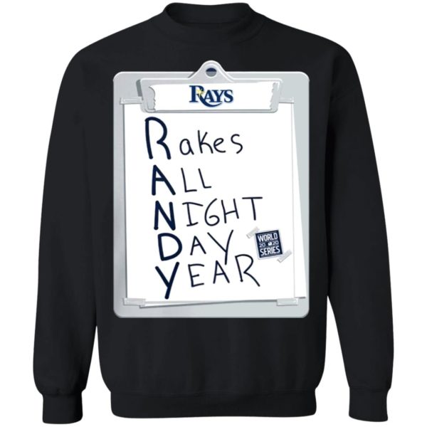 Tampa Bay Rays Randy Rakes All Night Day Year Shirt