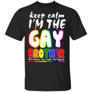 Lgbt Keep Calm I'm The Gay Brother Shirt, Long Sleeve, Hoodie