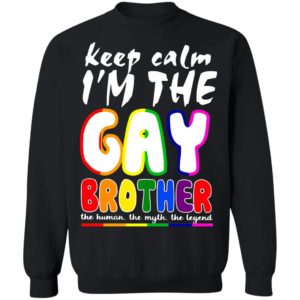 Lgbt Keep Calm I'm The Gay Brother Shirt, Long Sleeve, Hoodie