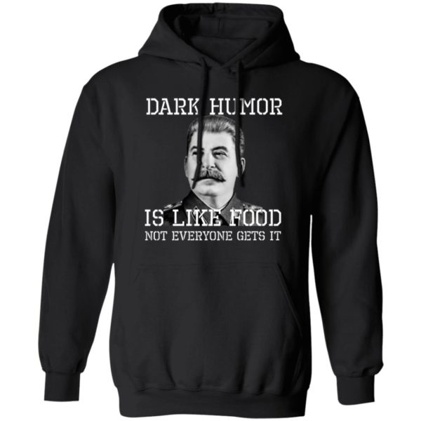 Dark Humor Is Like Food – Not Everyone Gets It T-Shirt