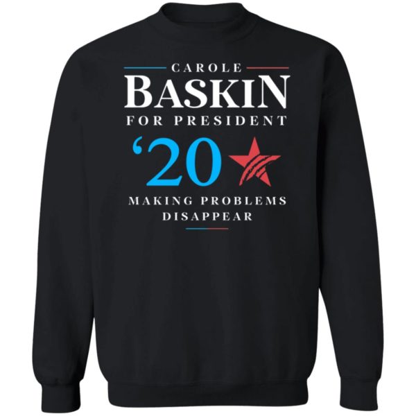 Carole Baskin for president making problems disappear shirt