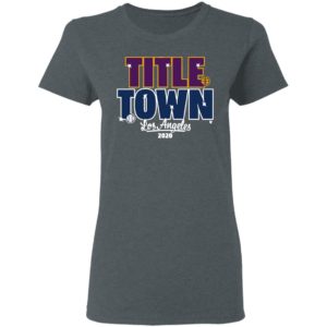 Title Town Los Angeles 2020 Shirt