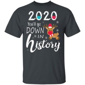 2020 Youll Go Down In History Christmas Reindeer Mask Christmas Shirt, Long Sleeve