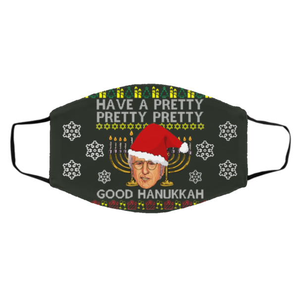 Have A Pretty Pretty Pretty Good Hanukkah Ugly Christmas Face Mask