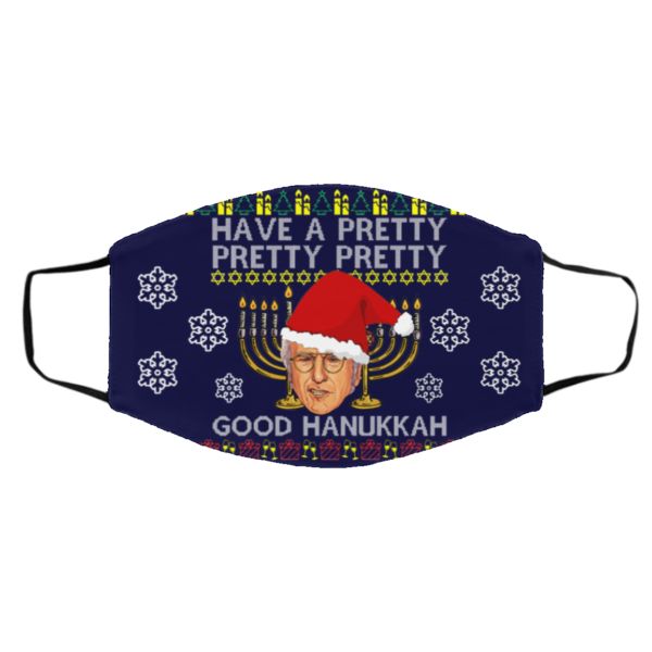 Have A Pretty Pretty Pretty Good Hanukkah Ugly Christmas Face Mask