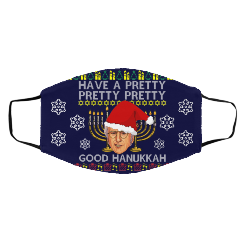 Have A Pretty Pretty Pretty Good Hanukkah Ugly Christmas Face Mask