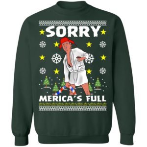 Sorry Merica's Full - Trump Vacation Parody Ugly Christmas Sweater