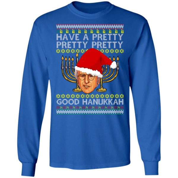 Have A Pretty Pretty Pretty Good Hanukkah Ugly Christmas Sweater