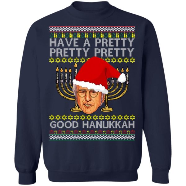 Have A Pretty Pretty Pretty Good Hanukkah Ugly Christmas Sweater