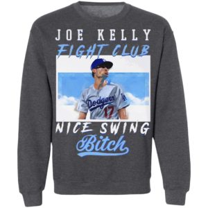 Joe Kelly Fight CLub Nice Swing Bitch T-Shirt, LS, Hoodie