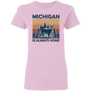 Michigan Is Always Home Vintage Shirt