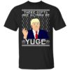 These Gifts Are Gonna Be Yuge – Trump Parody Ugly Christmas Sweater