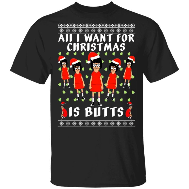 Tina All I Want For Christmas Is Butts Ugly Christmas Sweater