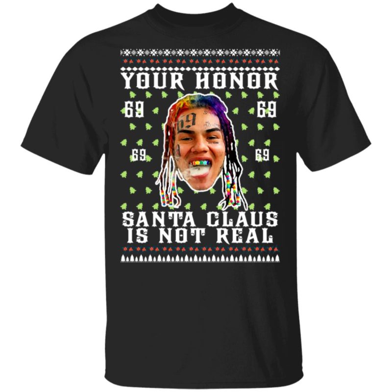 Your Honor Santa Claus Is Not Real Snitch Nine Tekashi 69 Ugly Christmas Sweater