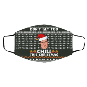 Don’t Get Too Chili This Christmas Funny Kevin Malone Ugly Christmas Face Mask