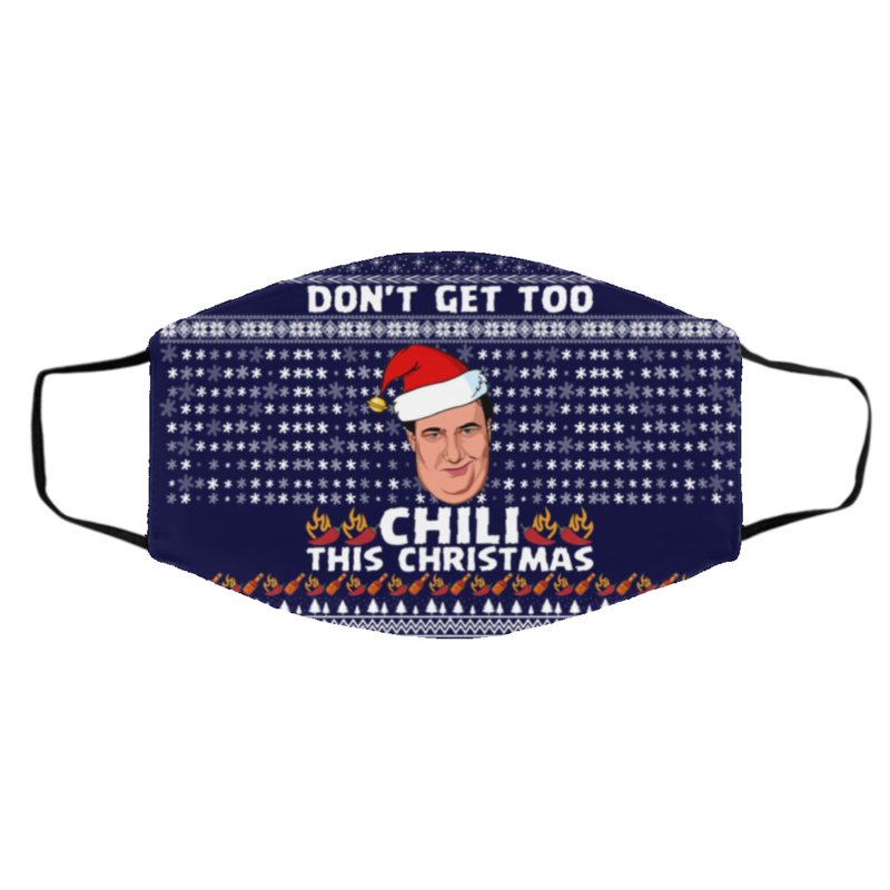 Don’t Get Too Chili This Christmas Funny Kevin Malone Ugly Christmas Face Mask